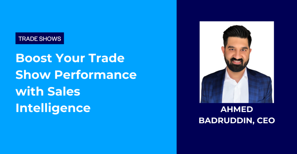 Citylitics - Ahmed Badruddin - Boost Your Trade Show Performance with Sales Intelligence